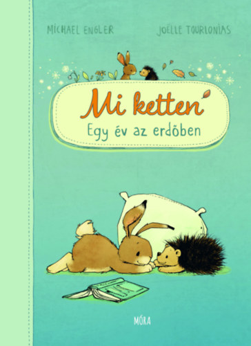 Michael Engler, Joelle Tourlonias: Mi ketten - Egy év az erdőben könyv