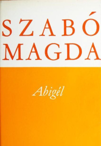Szabó Magda, Réz Pál (szerk.): Abigél - Szabó Magda művei antikvár