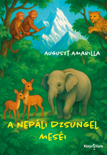 Auguszt Amarilla: A nepáli dzsungel meséi könyv
