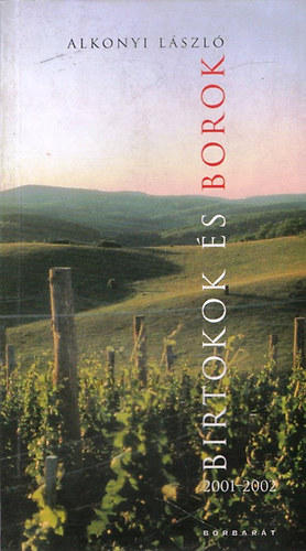 Alkonyi László: Birtokok és borok 2001-2002 antikvár