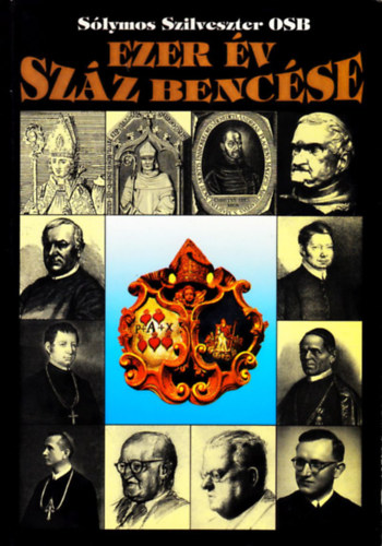 Sólymos Szilveszter OSB: Ezer év száz bencése antikvár