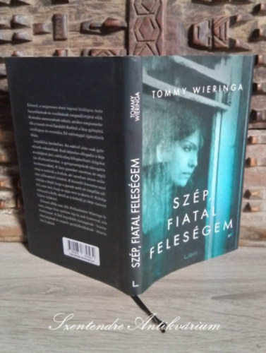 Tommy Wieringa, Nagy Boglárka (szerk.), Wekerle Szabolcs (ford.): Szép, fiatal feleségem (Een mooie jonge vrouw) - Wekerle Szabolcs fordításában antikvár