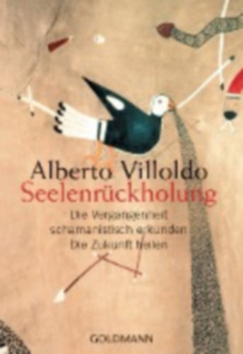Villoldo, Alberto: Seelenrückholung idegen