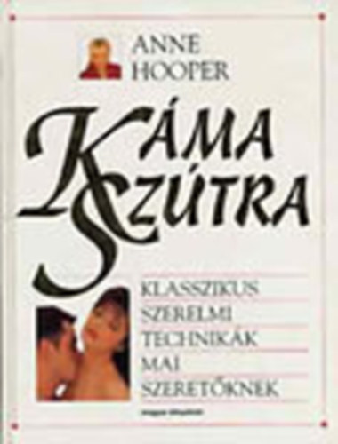 Anne Hooper: Káma Szútra - Klasszikus szerelmi technikák antikvár