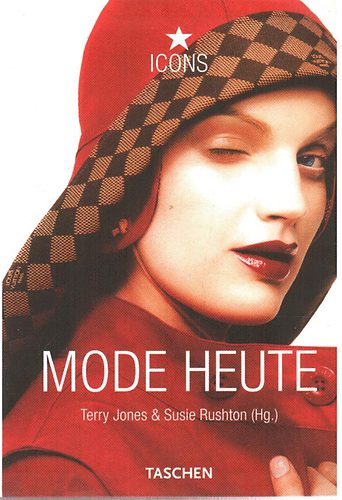Terry Jones; Susie Rushton: Mode Heute (Taschen- Icons) antikvár