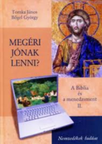Bőgel György, Tomka János: Megéri jónak lenni? antikvár