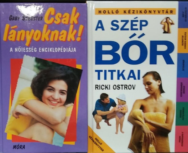 Ricki Ostrov, Gaby Schuster: 2 db mű, szépségápolás: Csak lányoknak! - A nőiesség enciklopédiája+ A szép bőr titkai antikvár