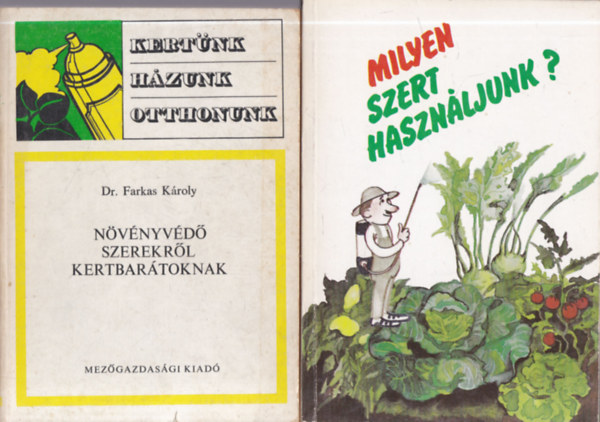 Dr. Farkas Károly, Szabadi Gusztáv (szerk.): 2 db. kertészet (Növényvédő szerekről kertbarátoknak + Milyen szert használjunk?) antikvár