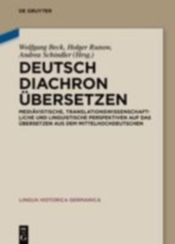 Runow, Holger - Beck, Wolfgang - Schindler, Andrea: Deutsch diachron übersetzen idegen