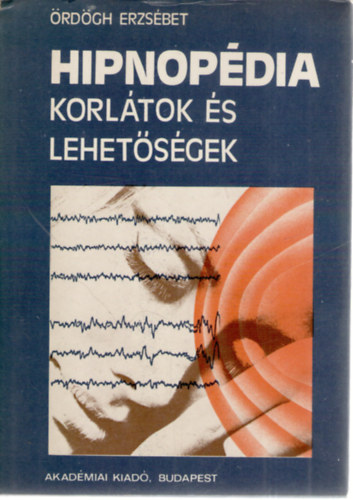 Ördögh Erzsébeth: Hipnopédia (Korlátok és lehetőségek) antikvár