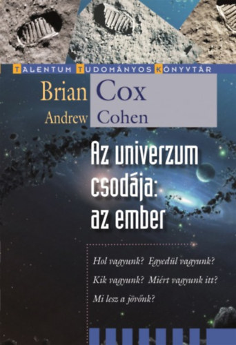 Brian Cox; Andrew Cohen: Az univerzum csodája: az ember antikvár