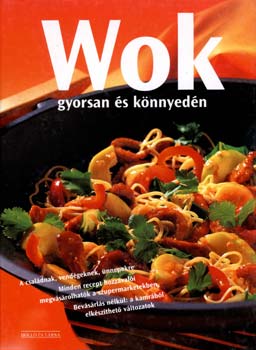 Angelika Ilies: Wok - Gyorsan és könnyedén antikvár