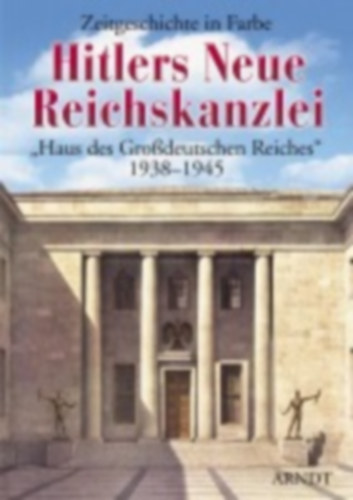 Hitlers Neue Reichskanzlei idegen