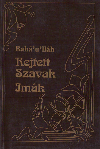 Bahá'u'lláh: Rejtett szavak - Imák antikvár