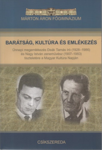 Varga László (szerk.), Borsodi L. László (szerk.): Barátság, kultúra és emlékezés - Ünnepi megemlékezés Deák Tamás író (1928-1986) és Nagy István zeneművész (1907-1983) tiszteletére a Magyar Kultúra Napján antikvár