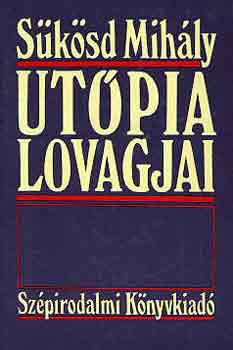 Sükösd Mihály: Utópia lovagjai antikvár