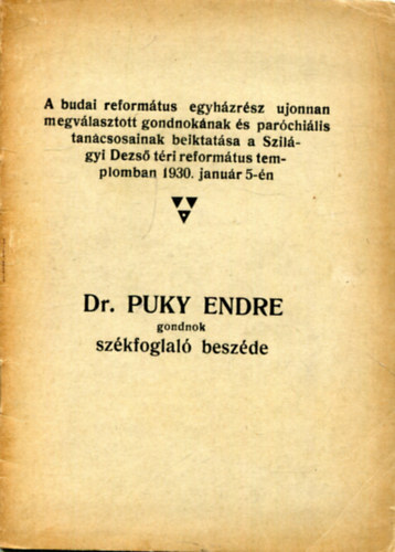 Dr. Puky Endre: A budai református egyházrész ujonnan megválasztott gondnokának és paróchiális tanácsosainak beiktatása a Szilágyi Dezső téri református emplomban 1930. január 5-én antikvár