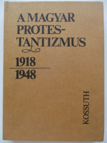 Lendvai L. Ferenc (szerk.): A magyar protestantizmus 1918-1948 (tanulmányok) antikvár