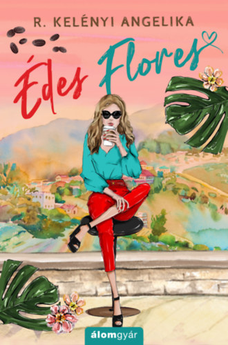 Édes Flores – R. Kelényi Angelika