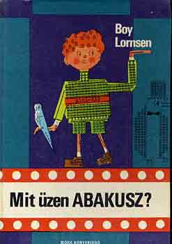 Boy Lornsen: Mit üzen Abakusz? antikvár