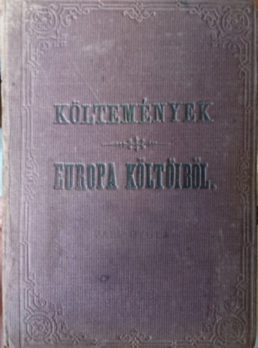 Ábrányi Emil ford., ifj. Ábrányi Kornél (ford.): Költemények Európa költőiből antikvár