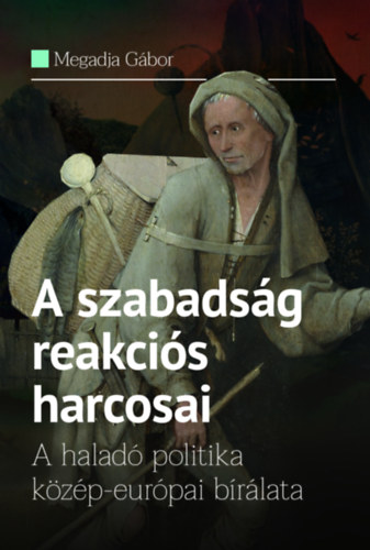 Megadja Gábor: A szabadság reakciós harcosai könyv