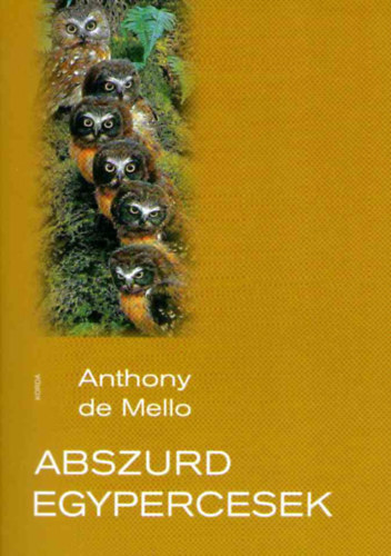 Anthony De Mello: Abszurd Egypercesek könyv