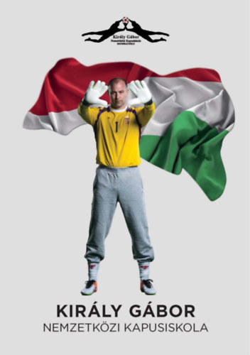 Király Gábor Nemzetközi kapusiskola könyv