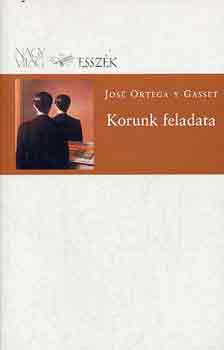 José Ortega Y Gasset: Korunk feladata antikvár