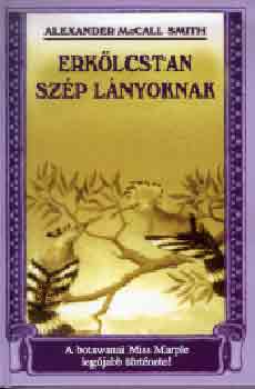 Alexander McCall Smith: Erkölcstan szép lányoknak antikvár