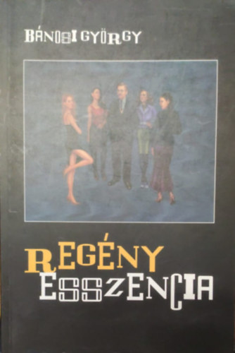 Bánosi György: Regény Esszencia antikvár