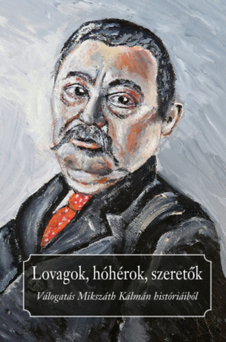 Lovagok, hóhérok, szeretők könyv