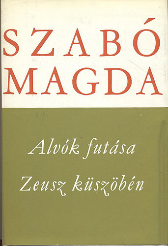 Szabó Magda: Alvók futása - Zeusz küszöbén antikvár