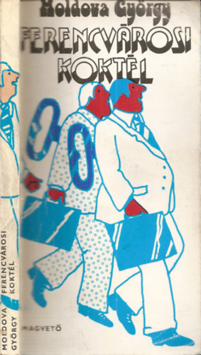 Moldova György: Ferencvárosi koktél (H. Kovács történeteiből) antikvár