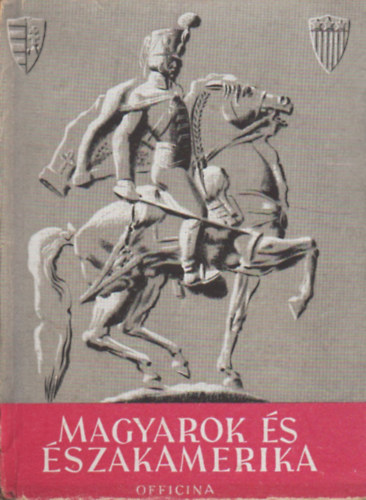 Pivány Jenő: Magyarok és északamerika (Officina képeskönyvek) antikvár