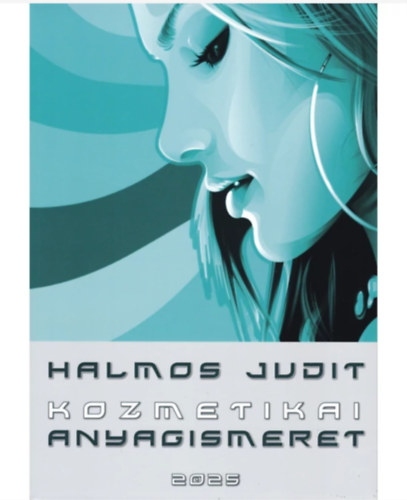 Halmos Judit: Kozmetikai anyagismeret - jegyzet antikvár