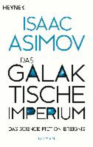 Asimov, Isaac: Das galaktische Imperium idegen