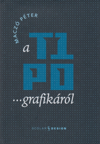 Maczó Péter: A tipografikáról könyv