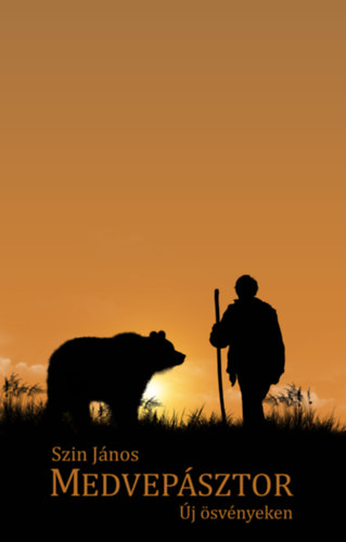 Szin János: Medvepásztor - Új ösvényeken könyv