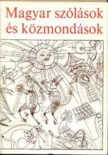 O. Nagy Gábor: Magyar szólások és közmondások (A-Z, TELJES KIADÁS) 4. kiadás könyv