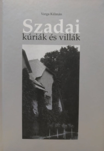 Varga Kálmán: Szadai kúriák és villák antikvár