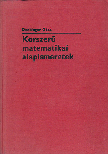 Denkinger Géza: Korszerű matematikai alapismeretek antikvár