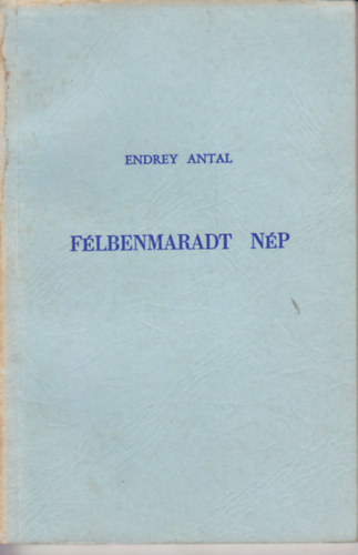 Endrey Antal: Félbenmaradt nép antikvár
