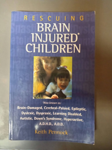 Keith Pennock: Rescuing Brain Injured Children antikvár