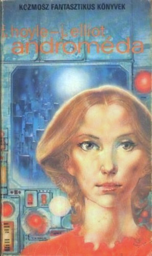 Fred Hoyle - John Elliot, Fordította: Gálvölgyi Judit: Androméda - The Andromeda Anthology (Kozmosz Fantasztikus Könyvek) antikvár