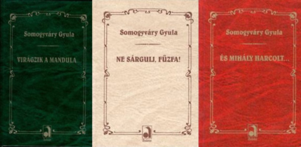 Somogyváry Gyula: 3 db Somogyváry könyv: Virágzik a mandula, És Mihály harcolt, Ne sárgulj, fűzfa! antikvár