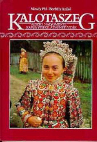Váradi Péter Pál: Kalotaszeg-ALSZEG, NÁDASMENTE, KAPUS VIDÉKE, ÁTMENETI VIDÉK antikvár