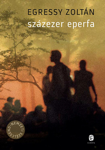 Egressy Zoltán: Százezer eperfa könyv