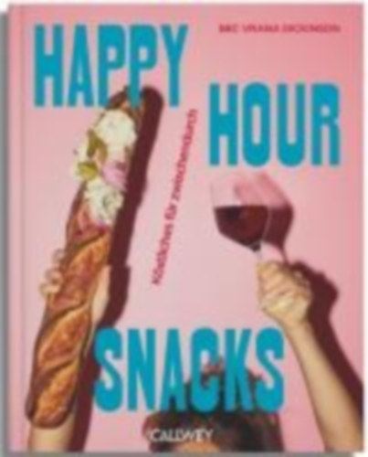 Dickinson, Bec Vrana: Happy Hour Snacks idegen