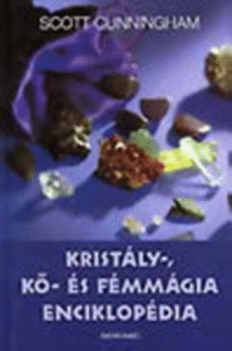 Scott Cunningham: Kristály-, kő- és fémmágia enciklopédia antikvár